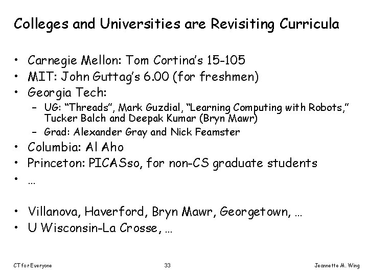 Colleges and Universities are Revisiting Curricula • Carnegie Mellon: Tom Cortina’s 15 -105 •