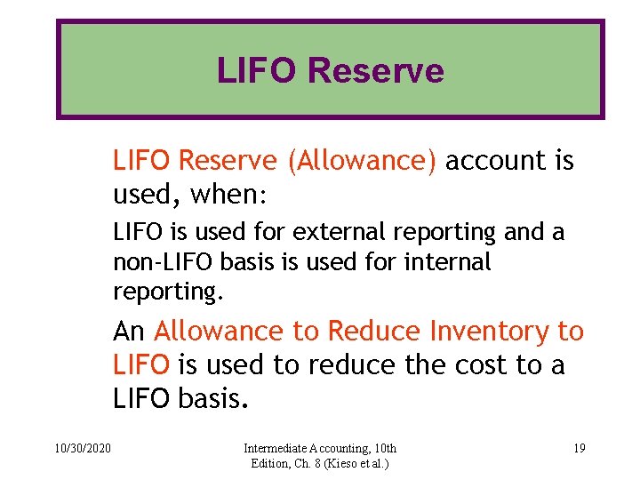 LIFO Reserve (Allowance) account is used, when: LIFO is used for external reporting and