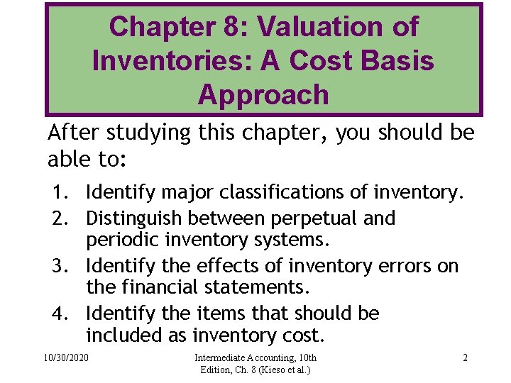 Chapter 8: Valuation of Inventories: A Cost Basis Approach After studying this chapter, you