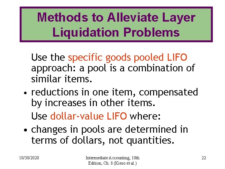 Methods to Alleviate Layer Liquidation Problems Use the specific goods pooled LIFO approach: a
