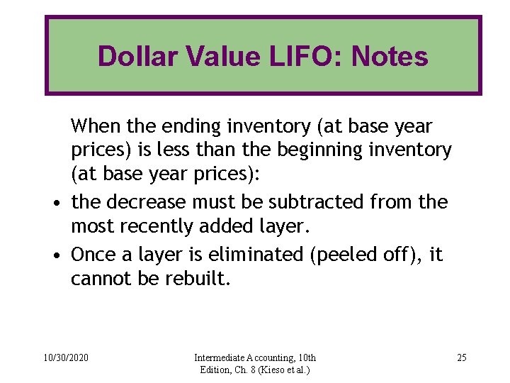 Dollar Value LIFO: Notes When the ending inventory (at base year prices) is less