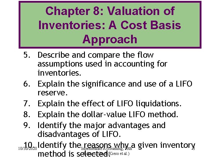 Chapter 8: Valuation of Inventories: A Cost Basis Approach 5. Describe and compare the