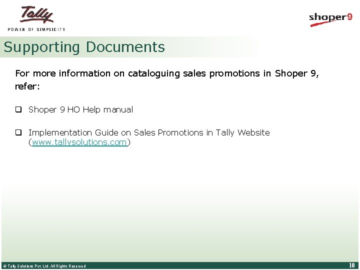 Supporting Documents For more information on cataloguing sales promotions in Shoper 9, refer: q