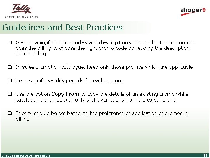 Guidelines and Best Practices q Give meaningful promo codes and descriptions. This helps the