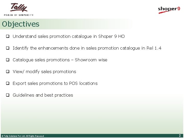 Objectives q Understand sales promotion catalogue in Shoper 9 HO q Identify the enhancements