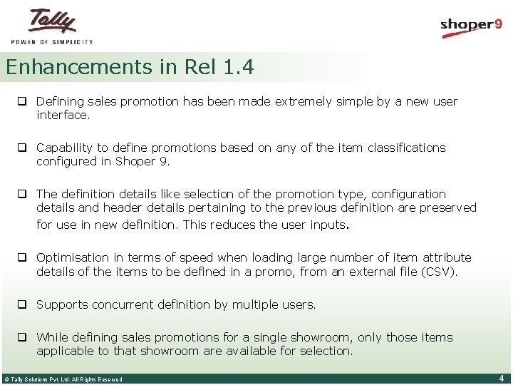 Enhancements in Rel 1. 4 q Defining sales promotion has been made extremely simple