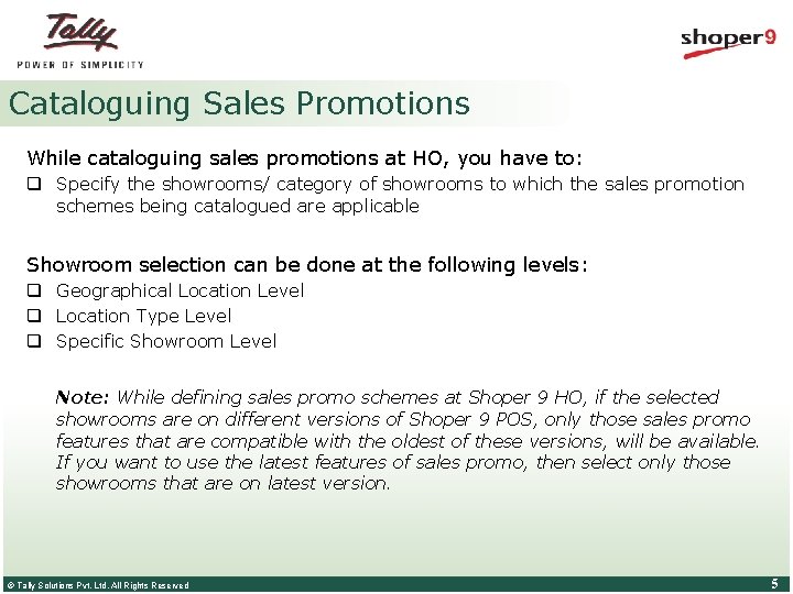 Cataloguing Sales Promotions While cataloguing sales promotions at HO, you have to: q Specify