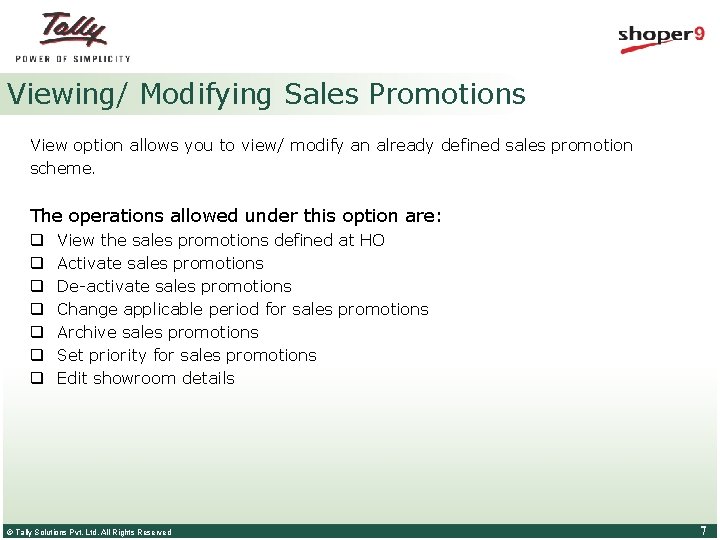 Viewing/ Modifying Sales Promotions View option allows you to view/ modify an already defined