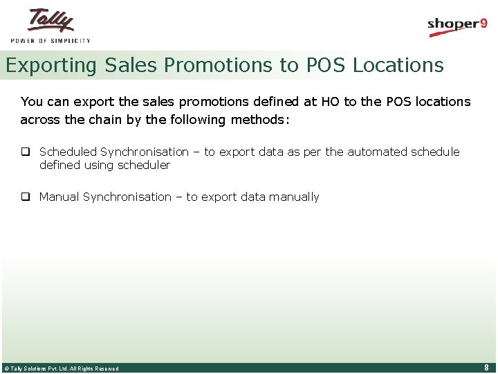 Exporting Sales Promotions to POS Locations You can export the sales promotions defined at