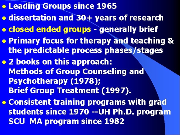 Leading Groups since 1965 l dissertation and 30+ years of research l closed ended Leading Groups since 1965 l dissertation and 30+ years of research l closed ended
