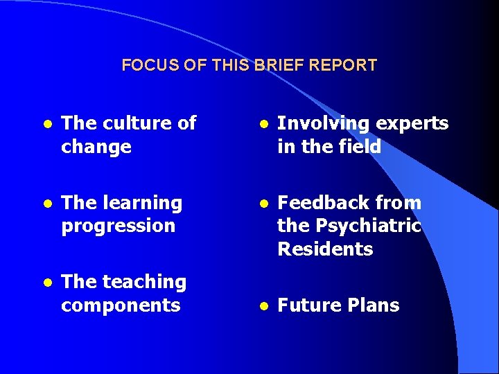 FOCUS OF THIS BRIEF REPORT l The culture of change l Involving experts in FOCUS OF THIS BRIEF REPORT l The culture of change l Involving experts in