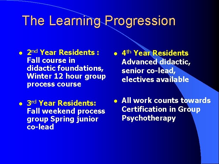The Learning Progression l 2 nd Year Residents : Fall course in didactic foundations, The Learning Progression l 2 nd Year Residents : Fall course in didactic foundations,
