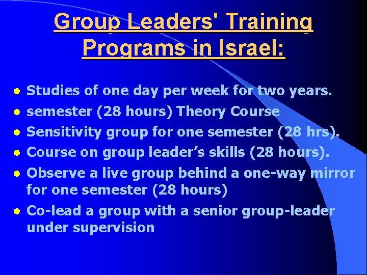 Group Leaders' Training Programs in Israel: l l l Studies of one day per Group Leaders' Training Programs in Israel: l l l Studies of one day per
