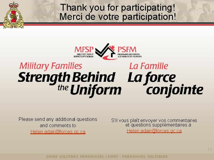 Thank you for participating! Merci de votre participation! Please send any additional questions and