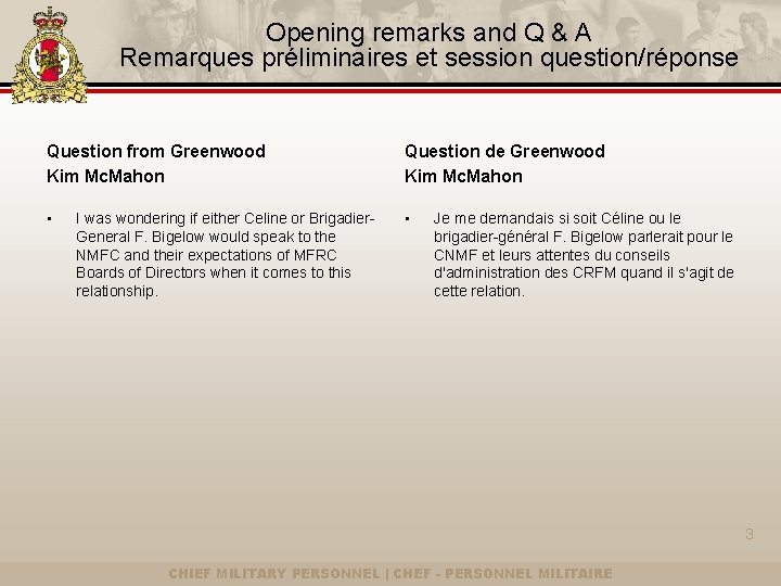 Opening remarks and Q & A Remarques préliminaires et session question/réponse Question from Greenwood