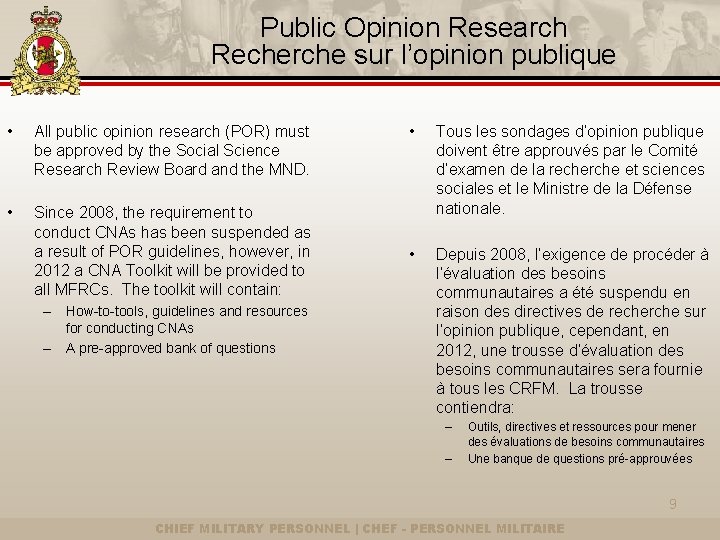 Public Opinion Research Recherche sur l’opinion publique • All public opinion research (POR) must