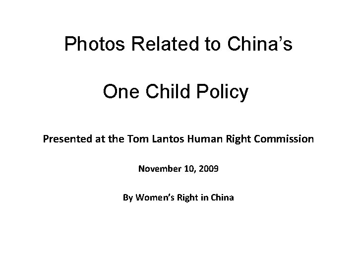 Photos Related to China’s One Child Policy Presented at the Tom Lantos Human Right