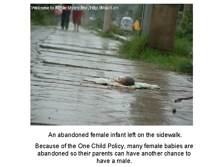 An abandoned female infant left on the sidewalk. Because of the One Child Policy,