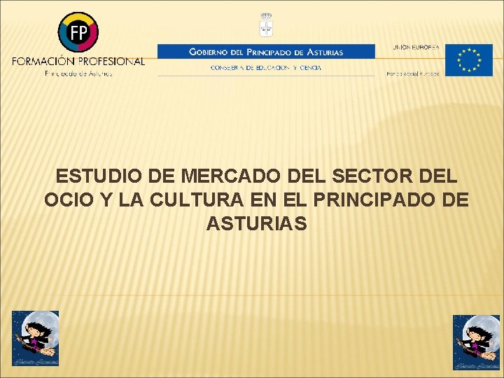 ESTUDIO DE MERCADO DEL SECTOR DEL OCIO Y LA CULTURA EN EL PRINCIPADO DE