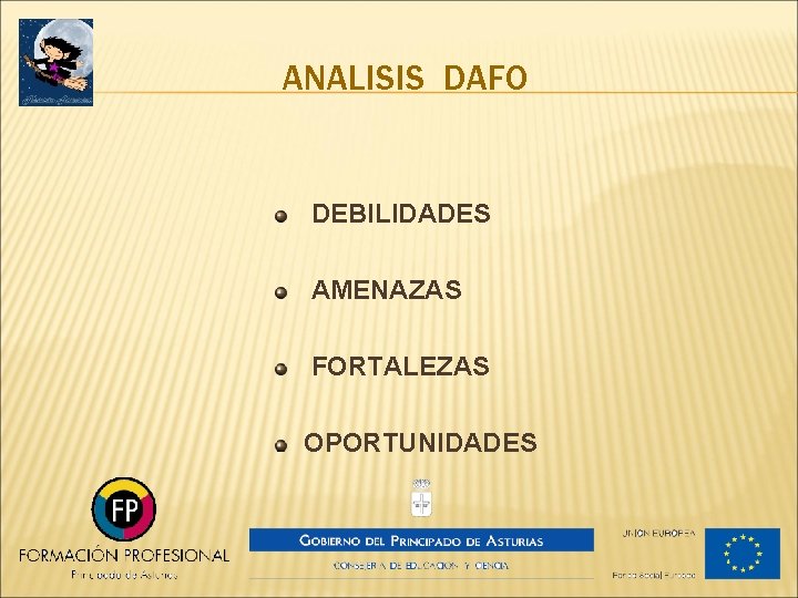 ANALISIS DAFO DEBILIDADES AMENAZAS FORTALEZAS OPORTUNIDADES 