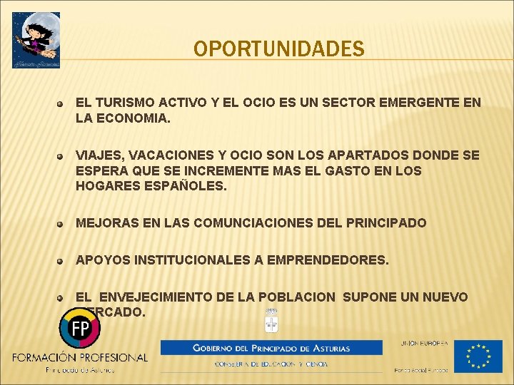 OPORTUNIDADES EL TURISMO ACTIVO Y EL OCIO ES UN SECTOR EMERGENTE EN LA ECONOMIA.