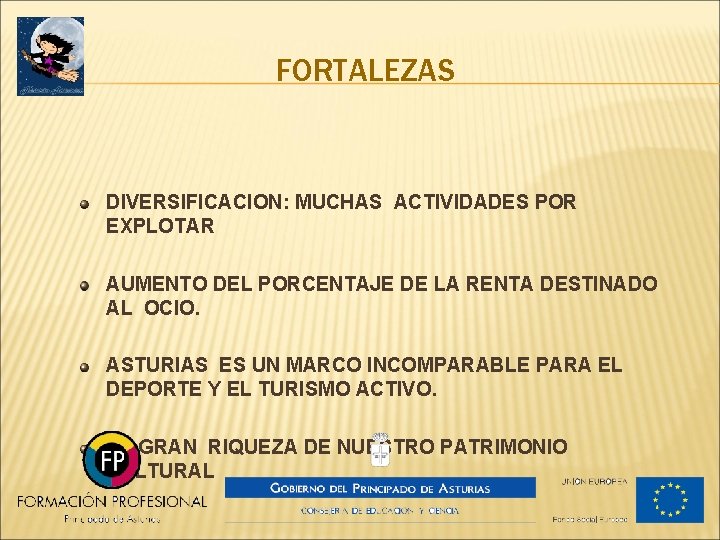 FORTALEZAS DIVERSIFICACION: MUCHAS ACTIVIDADES POR EXPLOTAR AUMENTO DEL PORCENTAJE DE LA RENTA DESTINADO AL