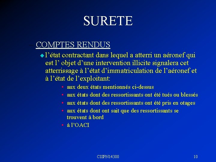 SURETE – COMPTES RENDUS u l’état contractant dans lequel a atterri un aéronef qui