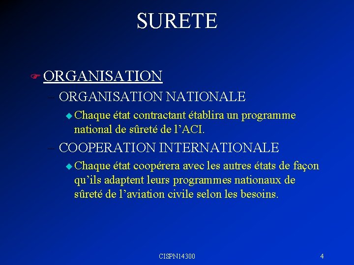 SURETE F ORGANISATION – ORGANISATION NATIONALE u Chaque état contractant établira un programme national