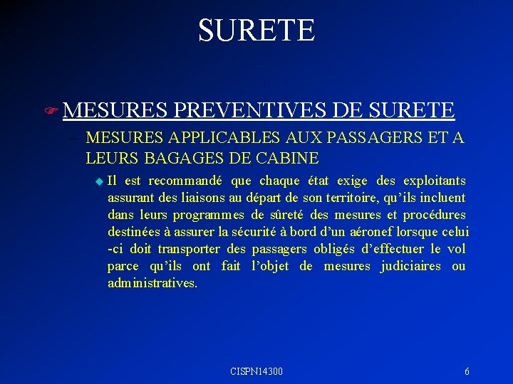 SURETE F MESURES PREVENTIVES DE SURETE – MESURES APPLICABLES AUX PASSAGERS ET A LEURS