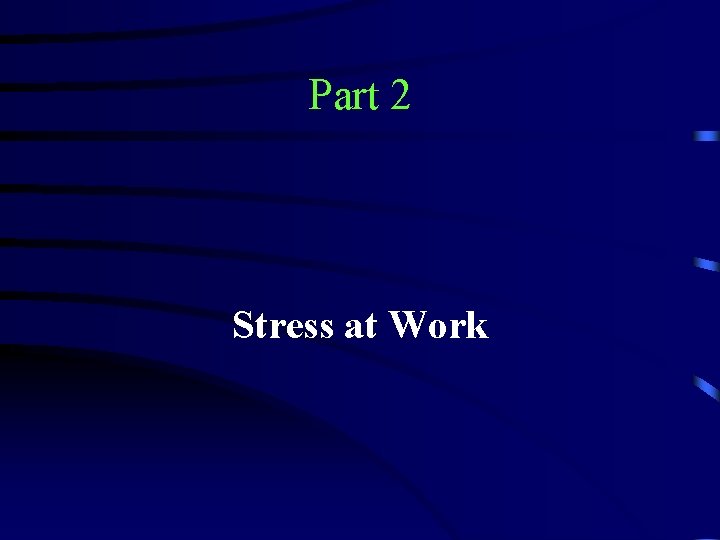 Part 2 Stress at Work 
