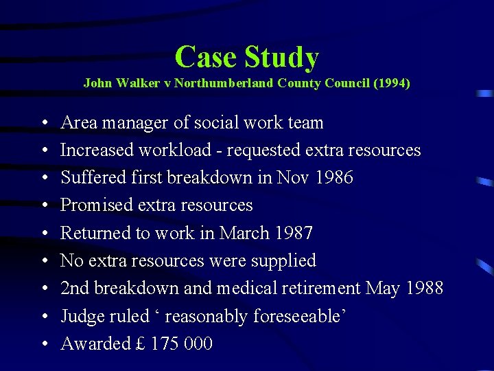 Case Study John Walker v Northumberland County Council (1994) • • • Area manager