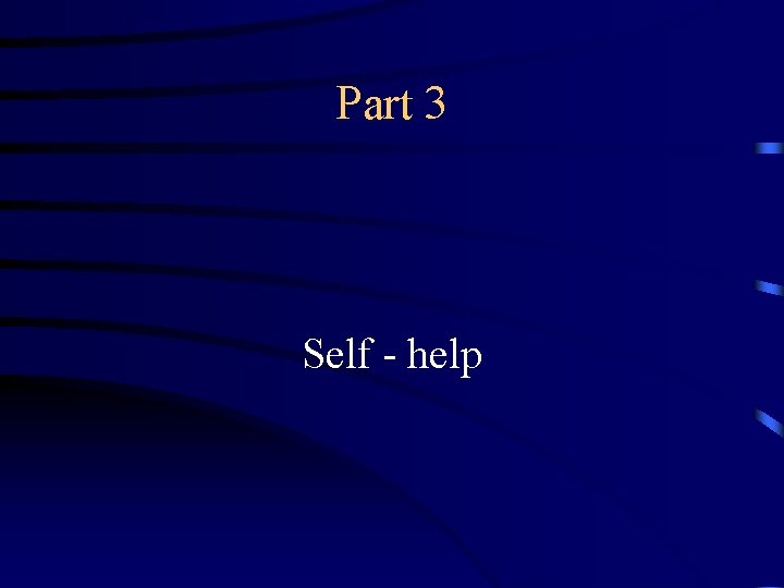 Part 3 Self - help 