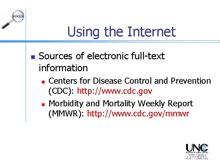 Using the Internet n Sources of electronic full-text information n n Centers for Disease