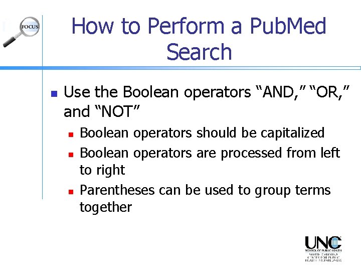 How to Perform a Pub. Med Search n Use the Boolean operators “AND, ”