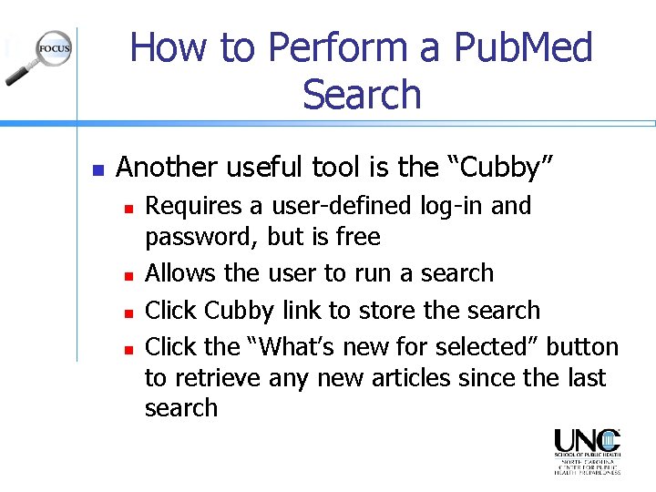 How to Perform a Pub. Med Search n Another useful tool is the “Cubby”