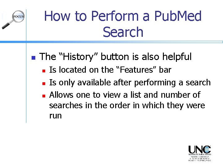 How to Perform a Pub. Med Search n The “History” button is also helpful