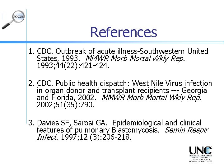 References 1. CDC. Outbreak of acute illness-Southwestern United States, 1993. MMWR Morb Mortal Wkly