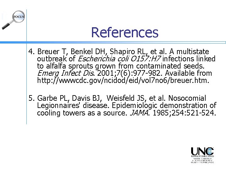 References 4. Breuer T, Benkel DH, Shapiro RL, et al. A multistate outbreak of