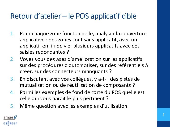 Retour d’atelier – le POS applicatif cible 1. Pour chaque zone fonctionnelle, analyser la