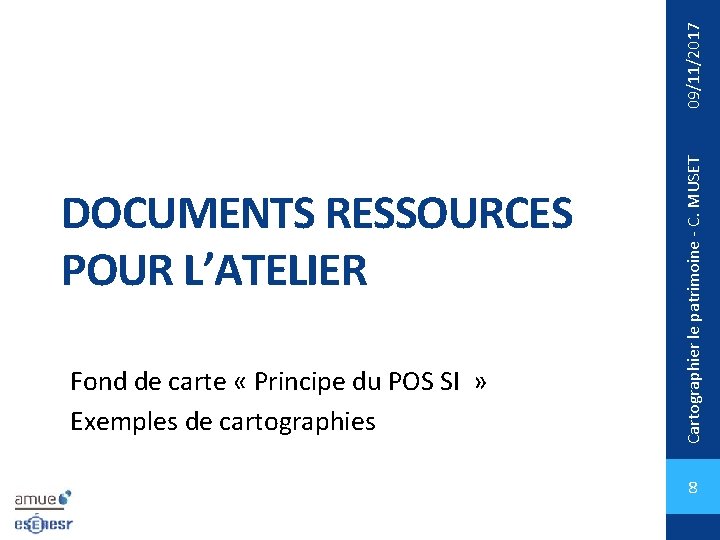 09/11/2017 Fond de carte « Principe du POS SI » Exemples de cartographies Cartographier