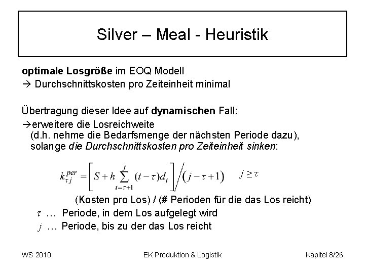 Silver – Meal - Heuristik optimale Losgröße im EOQ Modell Durchschnittskosten pro Zeiteinheit minimal