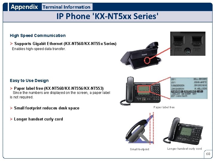Appendix Terminal Information IP Phone 'KX-NT 5 xx Series' High Speed Communication Ø Supports