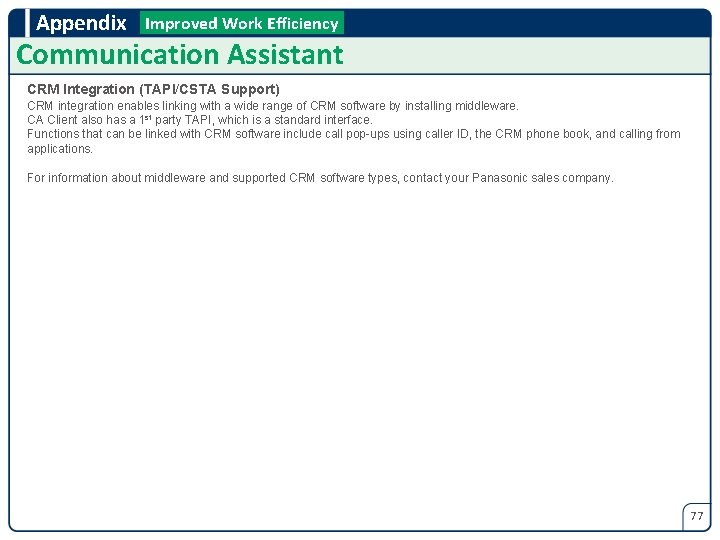 Appendix Improved Work Efficiency Communication Assistant CRM Integration (TAPI/CSTA Support) CRM integration enables linking