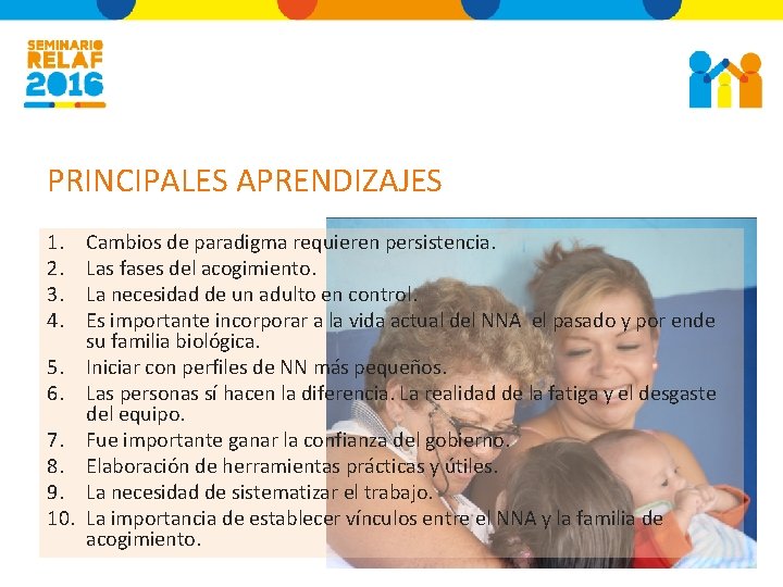 PRINCIPALES APRENDIZAJES 1. 2. 3. 4. Cambios de paradigma requieren persistencia. Las fases del