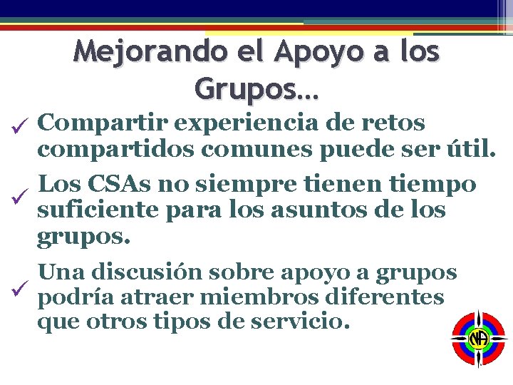 Mejorando el Apoyo a los Grupos… Compartir experiencia de retos compartidos comunes puede ser