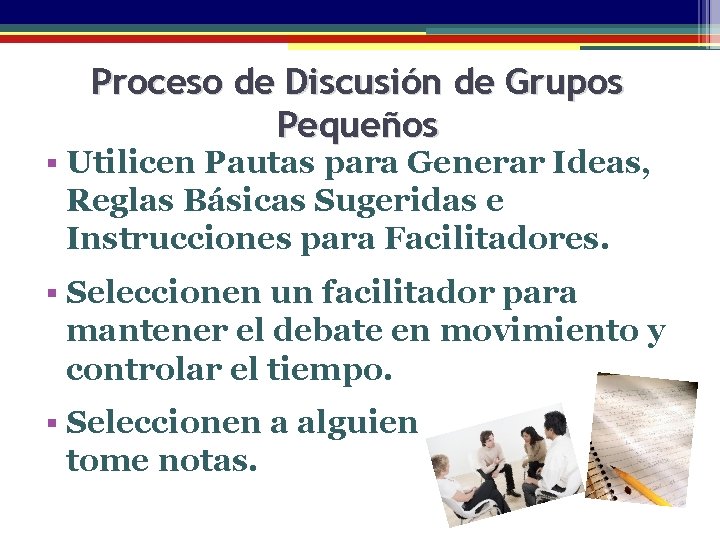 Proceso de Discusión de Grupos Pequeños § Utilicen Pautas para Generar Ideas, Reglas Básicas