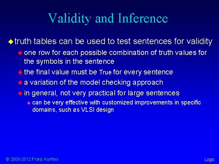 Validity and Inference u truth tables can be used to test sentences for validity