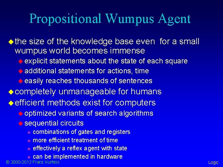 Propositional Wumpus Agent u the size of the knowledge base even for a small