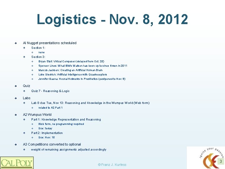 Logistics - Nov. 8, 2012 ❖ AI Nugget presentations scheduled v Section 1: v