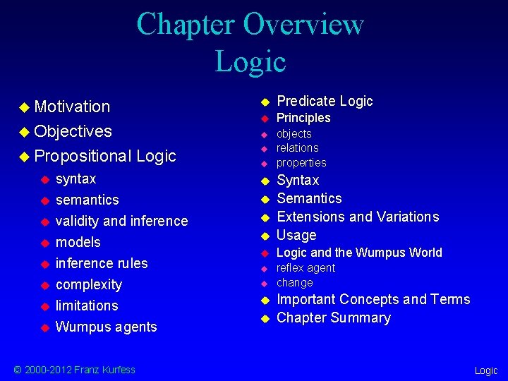 Chapter Overview Logic u Motivation u Objectives u Propositional u u u u Logic